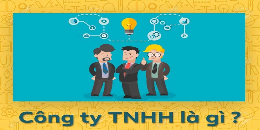 Công Ty Trách Nhiệm Hữu Hạn Là Gì?